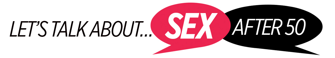 Banner with text saying Let's Talk About Sex After 50 Banner with text saying Let's Talk About Sex After 50